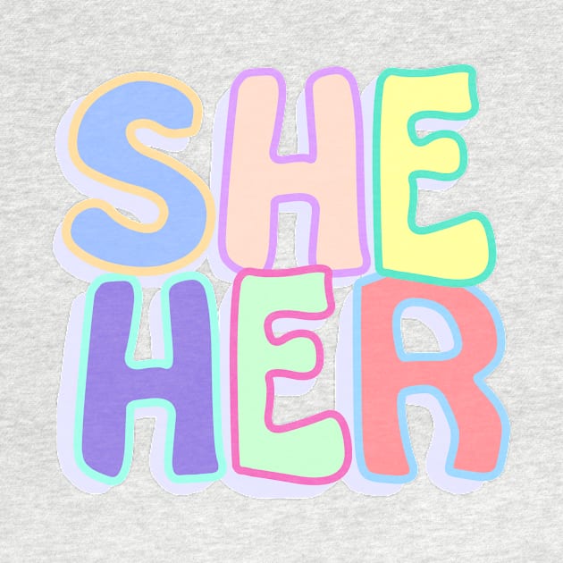 She/Her Pronouns by daynamayday